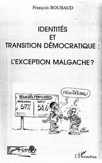 Identités et transition démocratique : l'exception malgache ?