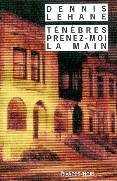 Ténèbres, prenez-moi la main