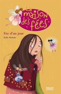 La maison des fées. Vol. 2. Fée d'un jour