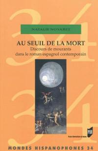 Au seuil de la mort : discours de mourants dans le roman espagnol contemporain