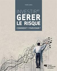 Investir et gérer le risque : comment y parvenir?