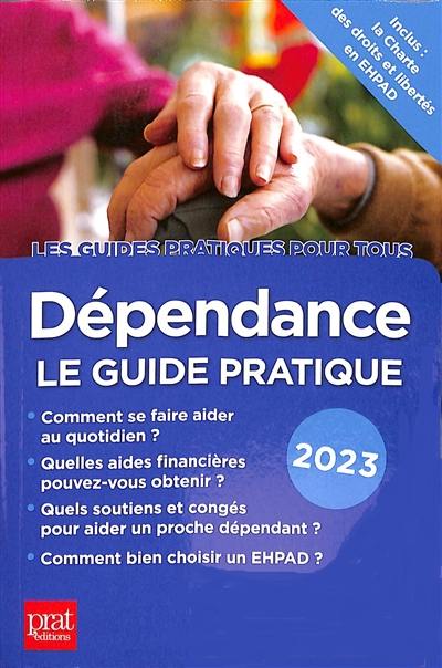 Dépendance : le guide pratique : 2023