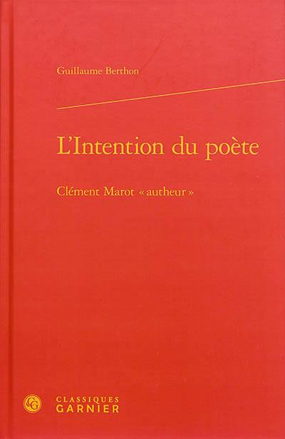 L'intention du poète : Clément Marot "autheur"