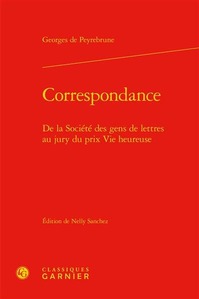 Correspondance : de la Société des gens de lettres au jury du prix Vie heureuse