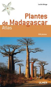 Plantes de Madagascar : atlas