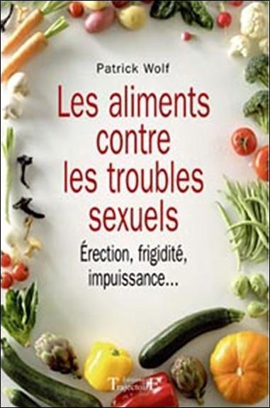 Les aliments contre les troubles sexuels : érection, frigidité, impuissance...