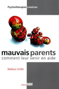 Mauvais parents : comment leur venir en aide