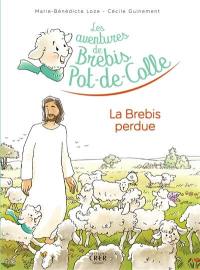 Les aventures de Brebis Pot-de-Colle. Vol. 1. La brebis perdue