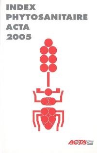 Index phytosanitaire Acta 2005