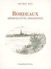 Bordeaux : archives d'une adolescence