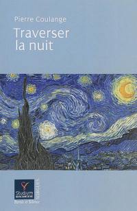 Traverser la nuit : bienheureuse est la nuit qui précède l'aurore