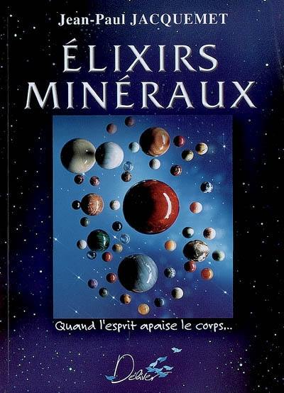 Elixirs minéraux : régulation émotionnelle : quand l'esprit apaise le corps