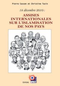 Assises internationales sur l'islamisation de nos pays : 18 décembre 2010