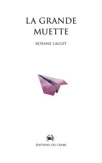 La grande muette : roman d'inspiration autobiographique