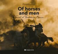 Of horses and men : the art of tbourida in Morocco