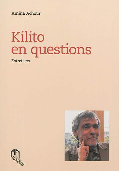 Kilito en questions : entretiens