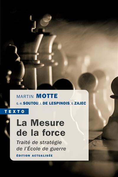 La mesure de la force : traité de stratégie de l'Ecole de guerre