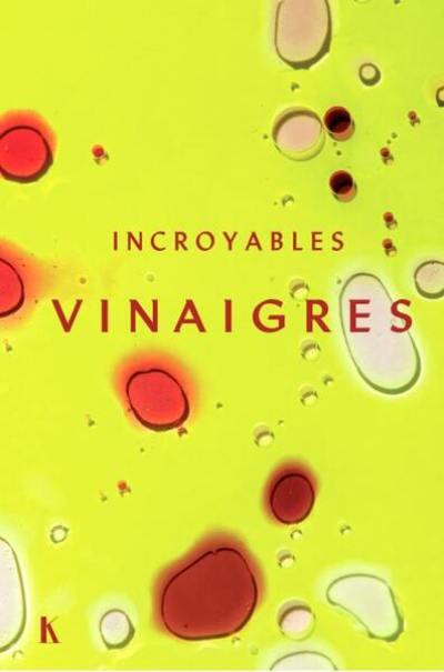 Incroyables vinaigres