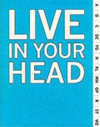 Live in Your Head : Concept and Experiment in Britain 1965-1975