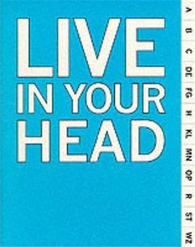 Live in Your Head : Concept and Experiment in Britain 1965-1975