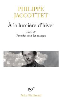 A la lumière d'hiver. Leçons ; et de Chants d'en bas. Pensées sous les nuages