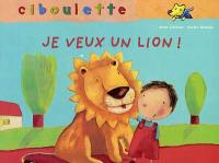 Je veux un lion !