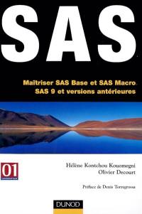 SAS : maîtriser SAS Base et SAS Macro, SAS 9 et versions antérieures