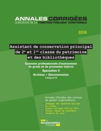 Assistant de conservation principal de 2e et 1re classe du patrimoine et des bibliothèques 2019 : examens professionnels d'avancement de grade et de promotion interne, spécialités II, archives, documentation, catégorie B : annales officielles des centres de gestion organisateurs