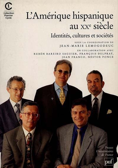 L'Amérique hispanique au XXe siècle : identités, cultures et sociétés