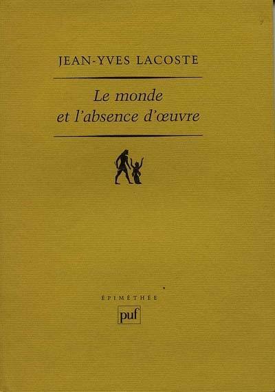 Le monde et l'absence d'oeuvre