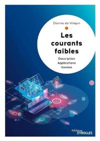 Les courants faibles : description, applications, gestion