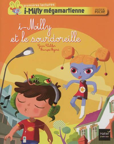 i-Milly mégamartienne. i-Milly et le sourdoreille