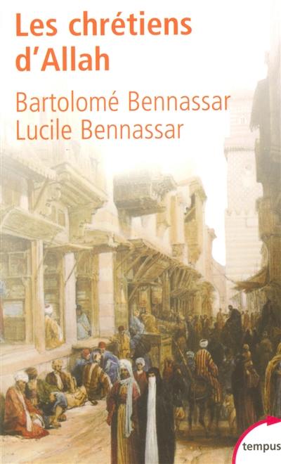 Les chrétiens d'Allah : l'histoire extraordinaire des renégats, XVIe et XVIIe siècles