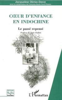 Coeur d'enfance en Indochine : le passé repensé