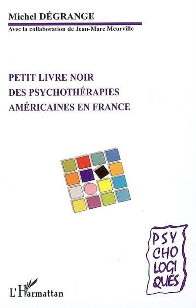 Petit livre noir des psychothérapies américaines en France