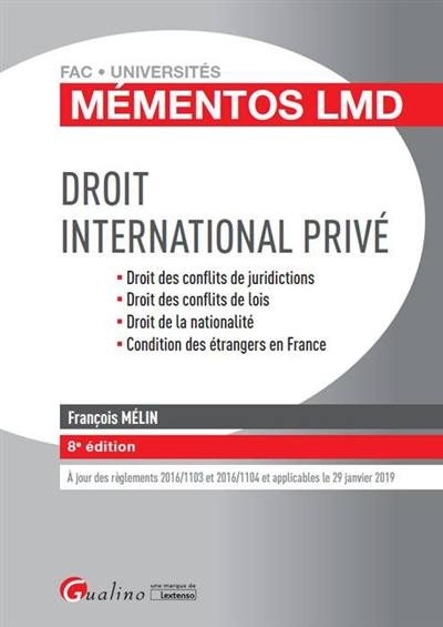 Droit international privé : droit des conflits de juridictions, droit des conflits de lois, droit de la nationalité, condition des étrangers en France