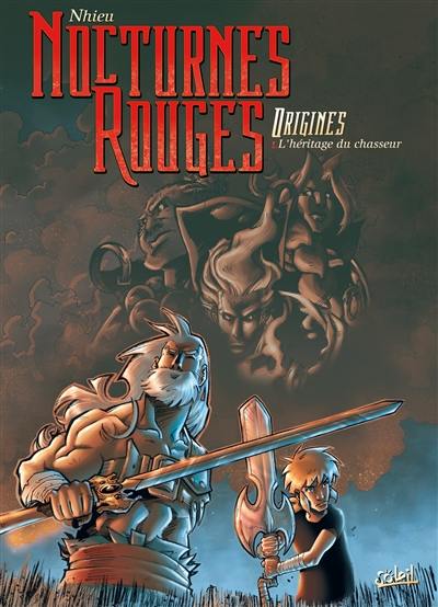 Nocturnes rouges : origines. Vol. 1. L'héritage du chasseur