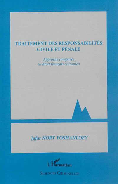 Traitement des responsabilités civiles et pénales : approche comparée en droit français et iranien