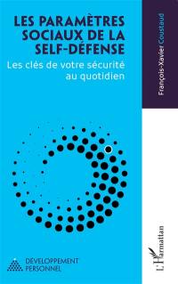 Les paramètres sociaux de la self-défense : les clés de votre sécurité au quotidien