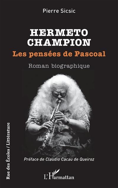 Hermeto Champion : les pensées de Pascoal : roman biographique