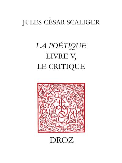 Poétique. Vol. 5. Le Critique