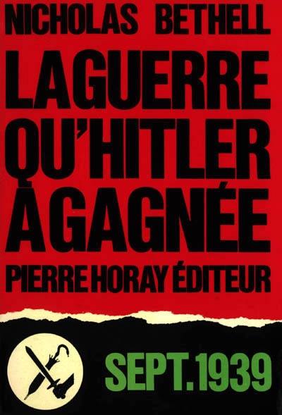 La guerre qu'Hitler a gagnée : septembre 1939