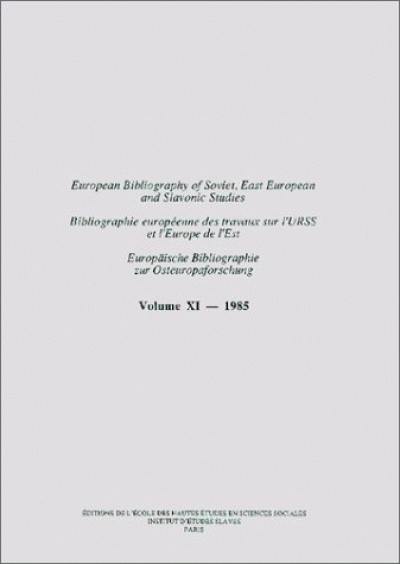 Bibliographie européenne des travaux sur l'URSS et l'Europe de l'Est. Vol. 11. European Bibliography of Soviet, East European and Slavonic Studies. Vol. 11. Europäische Bibliographie zur Osteuropaforschung. Vol. 11