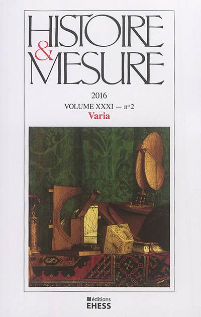 Histoire & mesure, n° 31-2. Varia