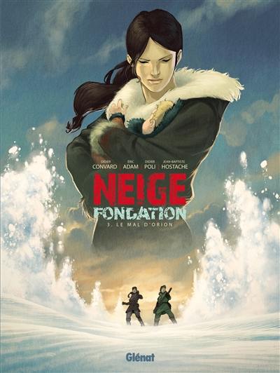 Neige fondation. Vol. 3. Le mal d'Orion