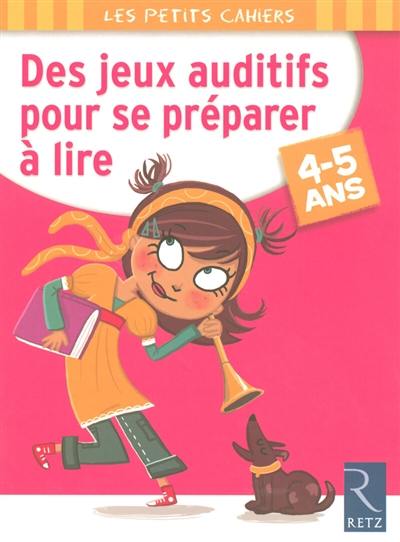 Des jeux auditifs pour se préparer à lire : 4-5 ans