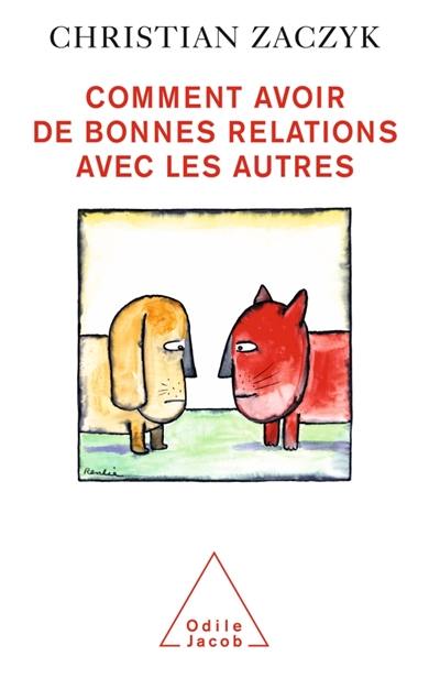 Comment avoir de bonnes relations avec les autres