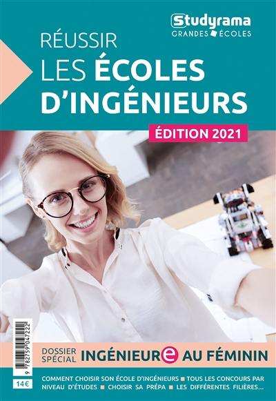 Réussir les écoles d'ingénieurs : dossier spécial ingénieure au féminin : 2021