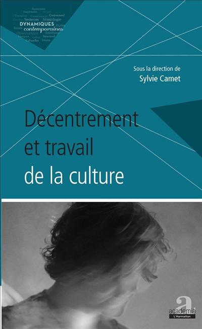 Décentrement et travail de la culture