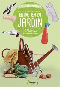 Entretien du jardin : 60 recettes pour mieux vivre